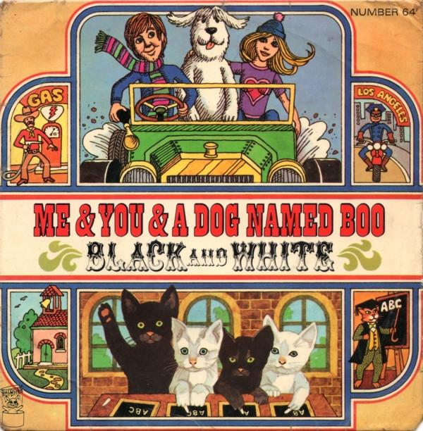  - Me & You & A Dog Named Boo / Black And White