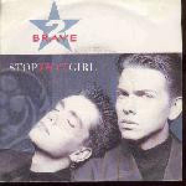 2 Brave - Stop That Girl