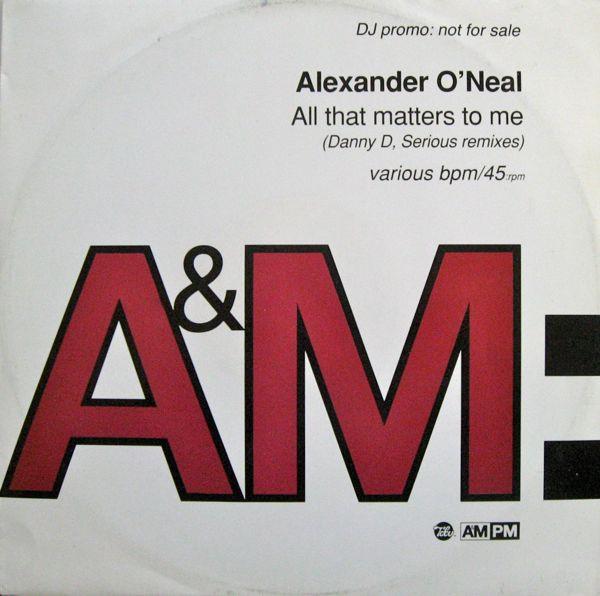 Alexander O'Neal - All That Matters To Me (Danny D, Serious Remixes)