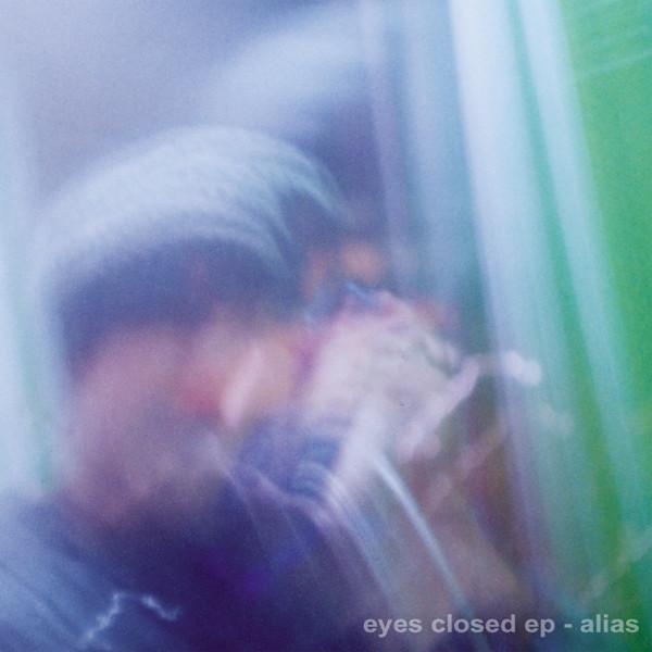 Alias  - Eyes Closed EP