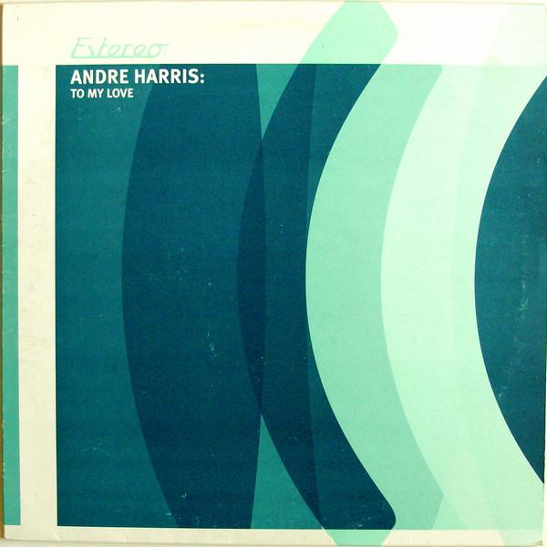 Andre Harris - To My Love