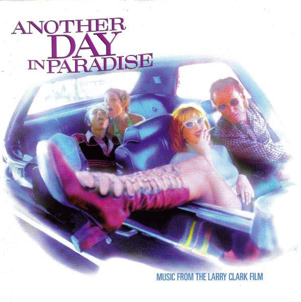  - Another Day In Paradise - Music From The Larry Clark Film