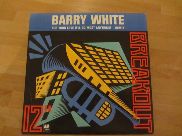 Barry White - For Your Love (I'll Do Most Anything)