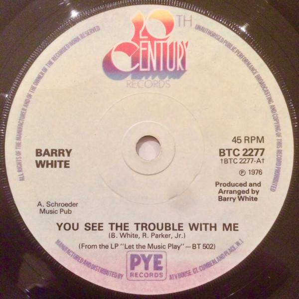 Barry White - You See The Trouble With Me