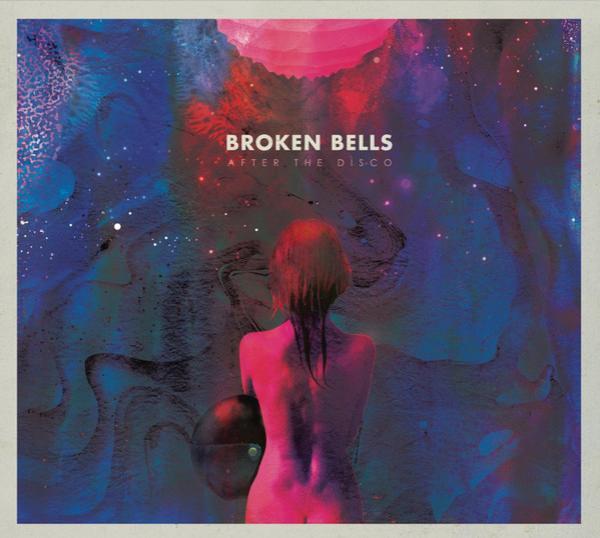 Broken Bells (2) - After The Disco
