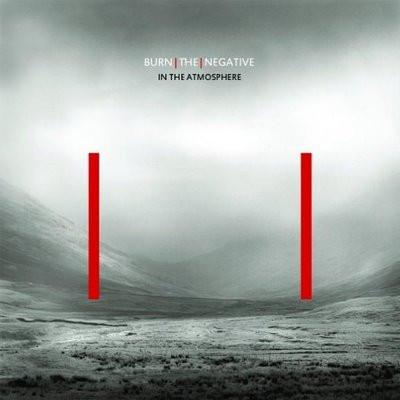 Burn The Negative - In The Atmosphere