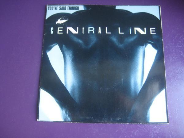 Central Line - You've Said Enough