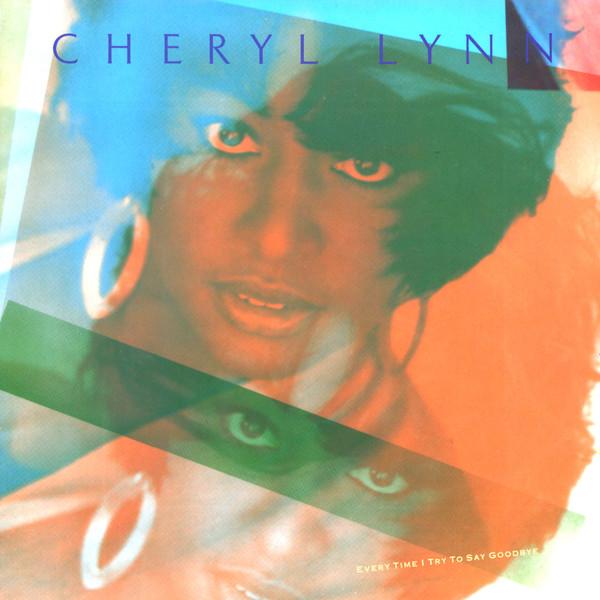 Cheryl Lynn - Every Time I Try To Say Goodbye