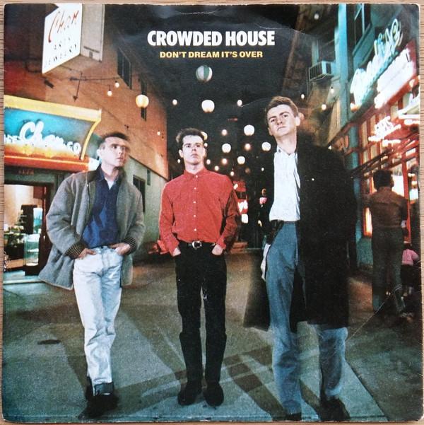 Crowded House - Don't Dream It's Over