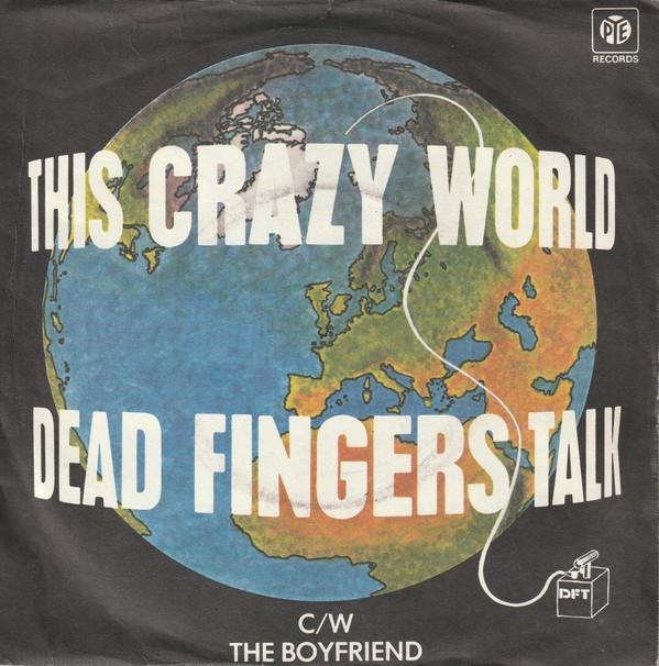 Dead Fingers Talk - This Crazy World c/w The Boyfriend