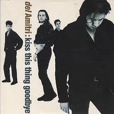Del Amitri - Kiss This Thing Goodbye