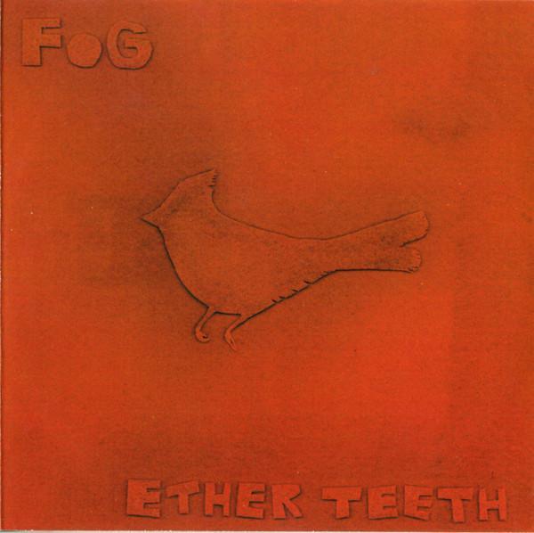 Fog - Ether Teeth