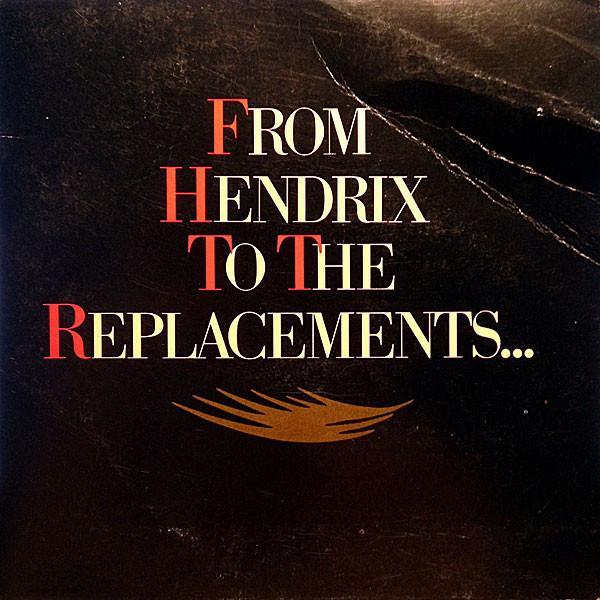  - From Hendrix To The Replacements...