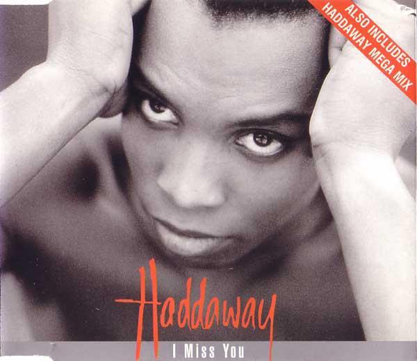 Haddaway - I Miss You