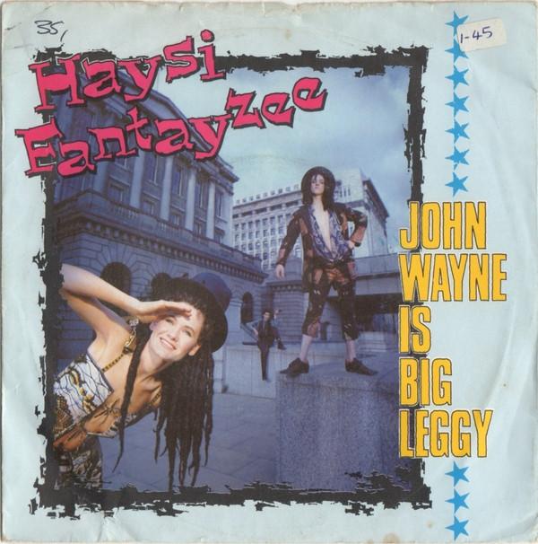 Haysi Fantayzee - John Wayne Is Big Leggy