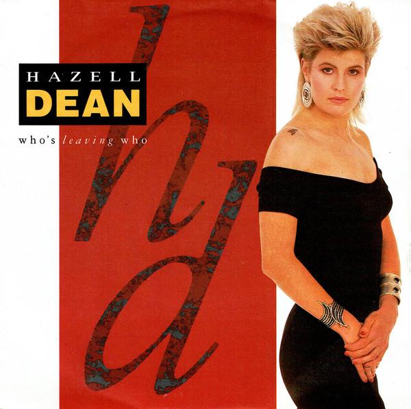 Hazell Dean - Who's Leaving Who