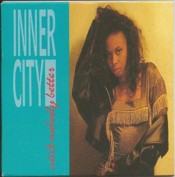 Inner City - Ain't Nobody Better