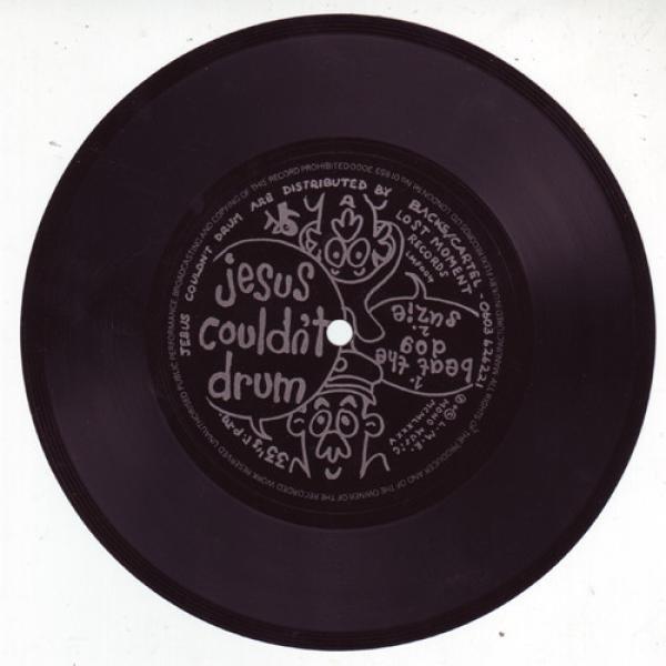 Jesus Couldn't Drum - Beat The Dog / Suzie