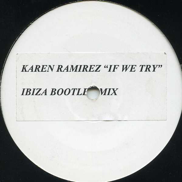 Karen Ramirez - If We Try (Ibiza Bootleg Mix)