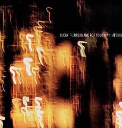Lucky Pierre - Blank For Your Own Message