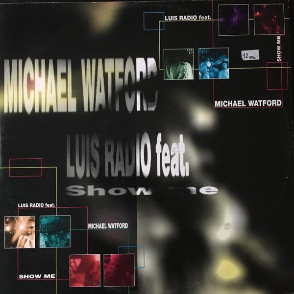 Luis Radio, Michael Watford - Show Me