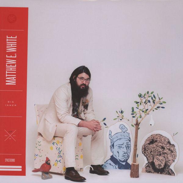 Matthew E. White - Big Inner