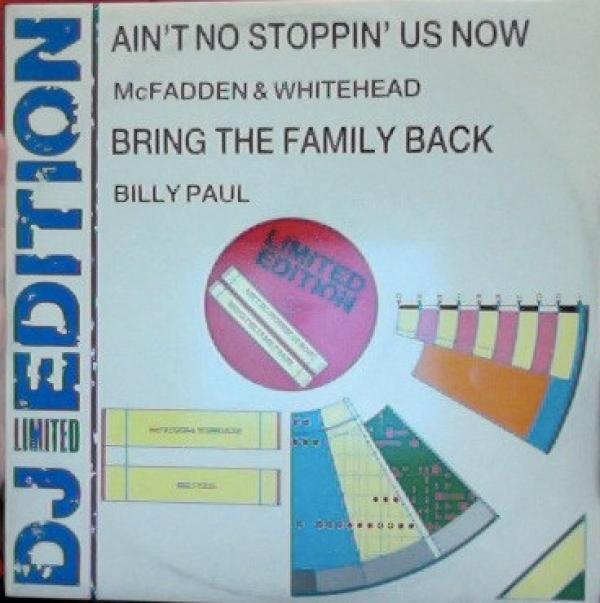 McFadden & Whitehead, Billy Paul - Ain't No Stoppin' Us Now / Bring The Family Back