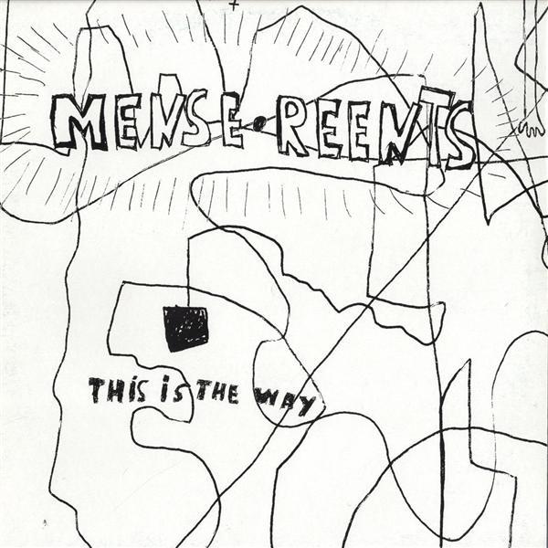 Mense Reents - This Is The Way