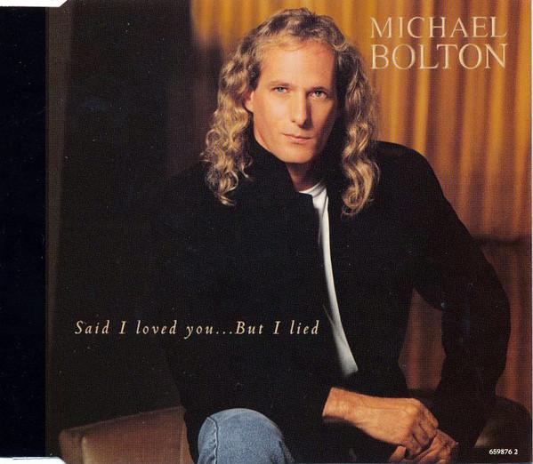 Michael Bolton - Said I Loved You... But I Lied