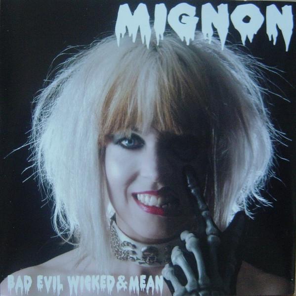 Mignon (2) - Bad Evil Wicked & Mean