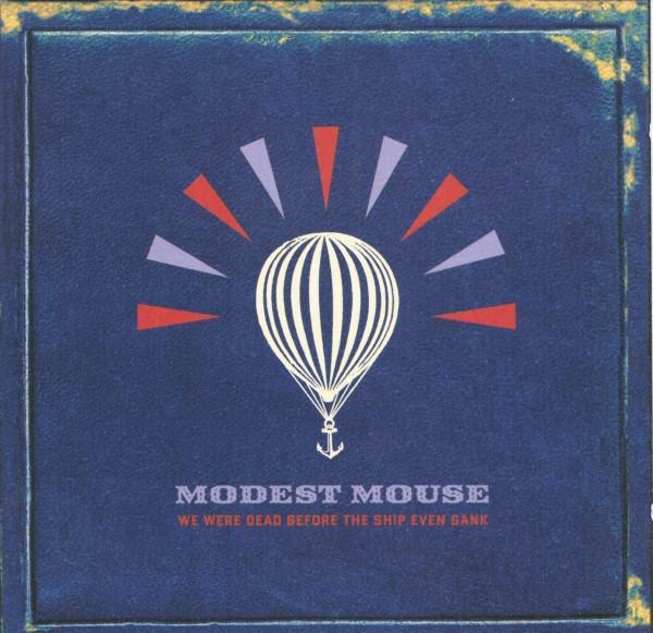 Modest Mouse - We Were Dead Before The Ship Even Sank