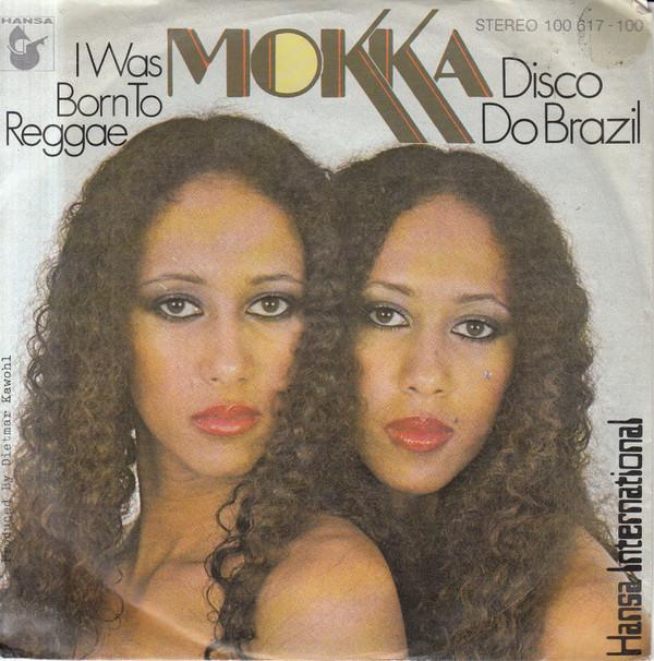 Mokka  - Disco Do Brazil / I Was Born To Reggae