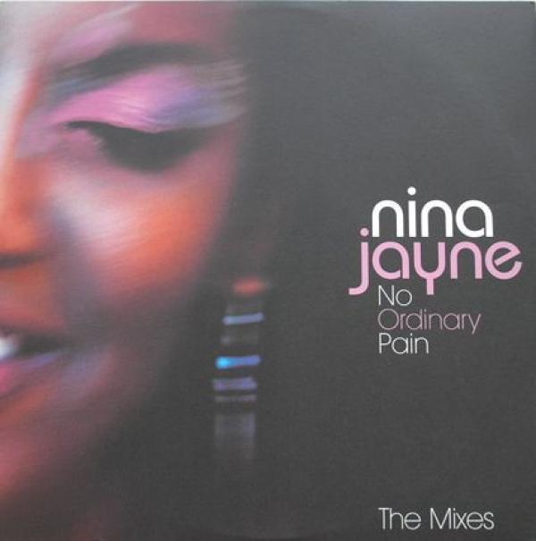 Nina Jayne - No Ordinary Pain (The Mixes)