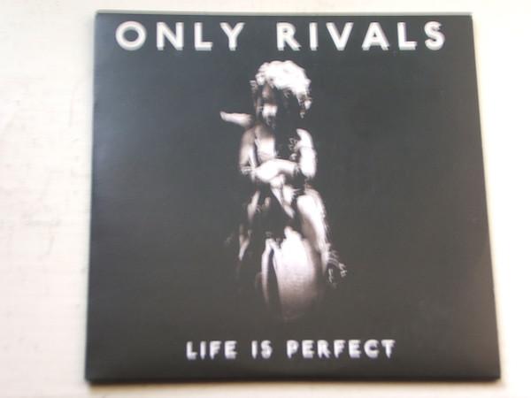 Only Rivals - Life Is Perfect