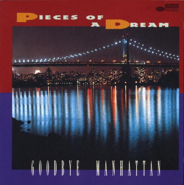 Pieces Of A Dream - Goodbye Manhattan