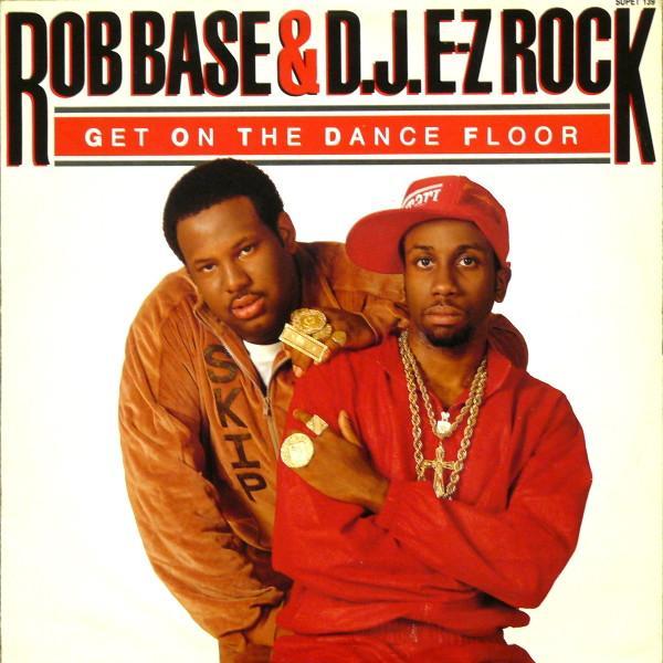Rob Base & DJ E-Z Rock - Get On The Dance Floor