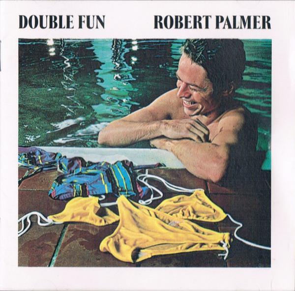Robert Palmer - Double Fun