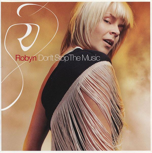 Robyn - Don't Stop The Music