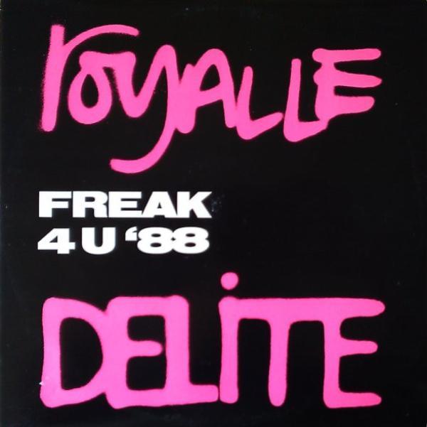 Royalle Delite - Freak 4 U '88