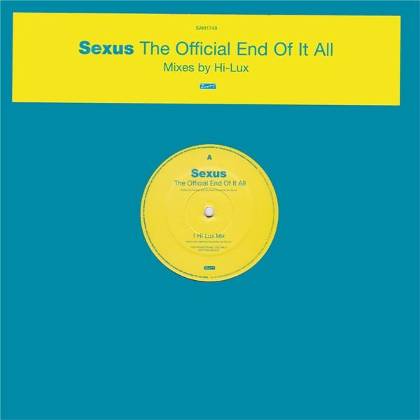 Sexus - The Official End Of It All (Hi-Lux Mixes)