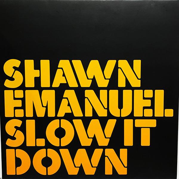 Shawn Emanuel - Slow It Down
