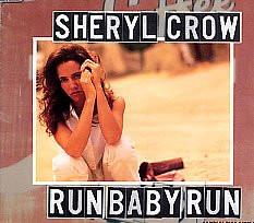 Sheryl Crow - Run Baby Run