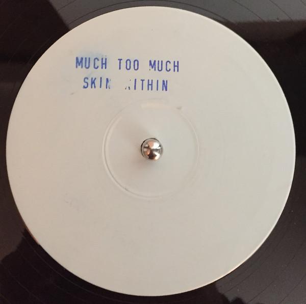 Skin Within - Much Too Much