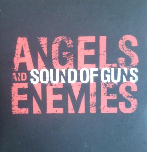 Sound Of Guns - Angels And Enemies