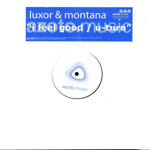 T. Luxor, Toby Montana - I Feel Good / U-Turn