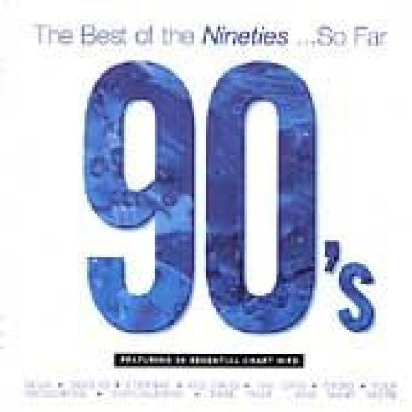  - The Best Of The Nineties...So Far