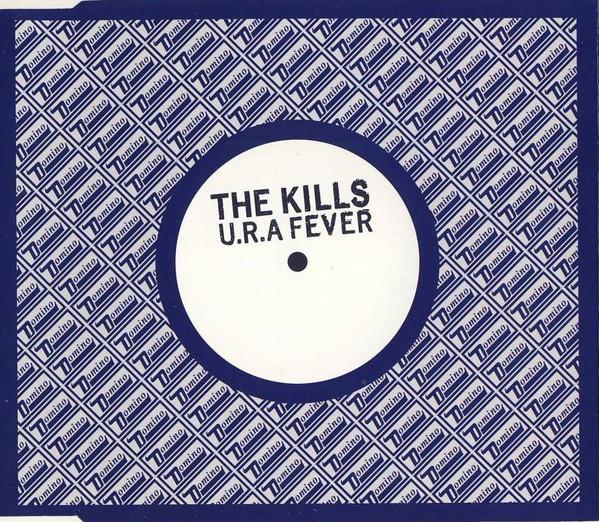 The Kills - U.R.A Fever