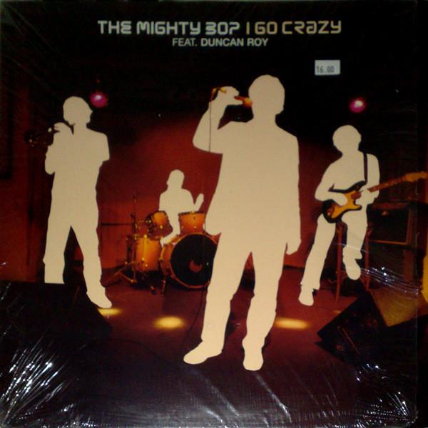 The Mighty Bop - I Go Crazy