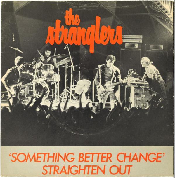 The Stranglers - Something Better Change / Straighten Out