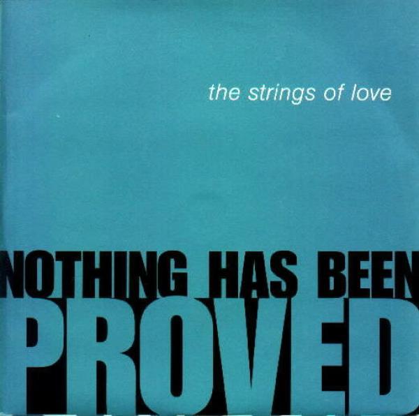 The Strings Of Love - Nothing Has Been Proved